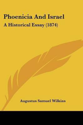 Phoenicia And Israel(English, Paperback, Wilkins Augustus Samuel)