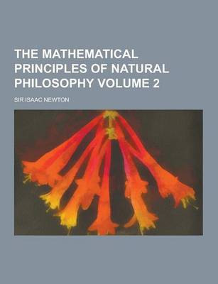 The Mathematical Principles of Natural Philosophy Volume 2(English, Paperback, Newton Isaac Sir)
