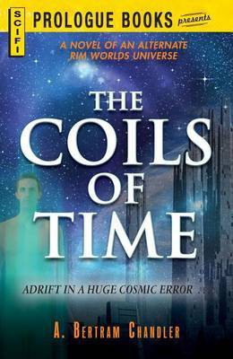 The Coils of Time(English, Electronic book text, Chandler A Bertram)