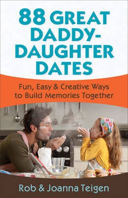 88 Great Daddy-Daughter Dates(English, Electronic book text, Teigen Rob)
