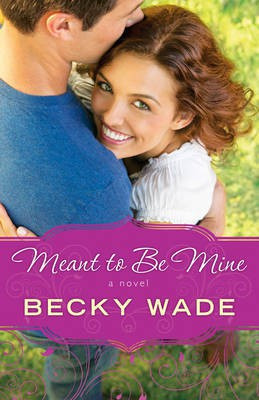 Meant to Be Mine(English, Electronic book text, Wade Becky)