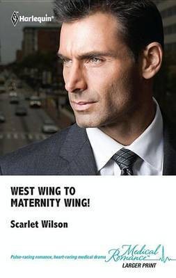 West Wing to Maternity Wing!(English, Electronic book text, Wilson Scarlet)