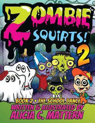 Zombie Squirts 2(English, Paperback, Mattern Alicia)