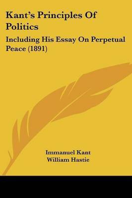 Kant's Principles Of Politics(English, Paperback, Kant Immanuel)
