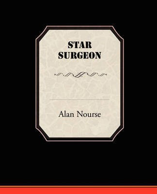 Star Surgeon(English, Paperback, Nourse Alan)