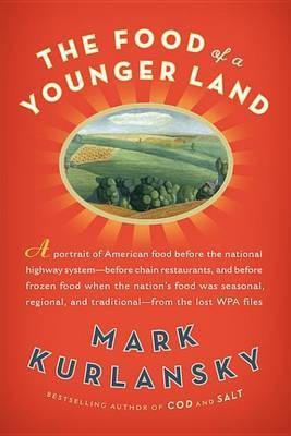 The Food of a Younger Land(English, Electronic book text, Kurlansky Mark)