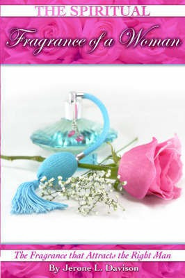 The Spiritual Fragrance of A Woman(English, Paperback, Davison Jerone L)