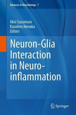 Neuron-Glia Interaction in Neuroinflammation(English, Undefined, Ikenaka Kazuhiro Suzumura Akio)