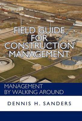 Field Guide for Construction Management(English, Hardcover, Sanders Dennis)