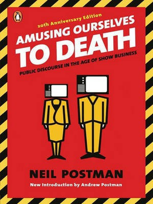 Amusing Ourselves to Death(English, Electronic book text, Postman Neil)