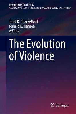 The Evolution of Violence(English, Electronic book text, Hansen Ranald D Shackelford Todd K)
