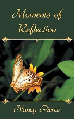 Moments of Reflection(English, Paperback, Pierce Nancy)