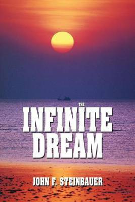 The Infinite Dream(English, Paperback, Steinbauer John F)