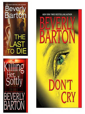 Don't Cry E-Book Bundle (W/The Last to Die & Killing Her Softly)(English, Electronic book text, Barton Beverly)