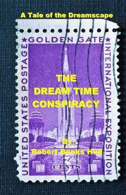 The Dream Time Conspiracy(English, Electronic book text, Hull Robert Banks Mr)