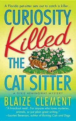 Curiosity Killed the Cat Sitter(English, Electronic book text, Clement Blaize)