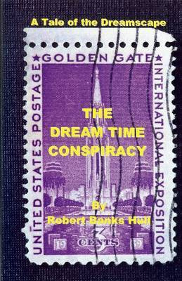 Dream Time Conspiracy(English, Paperback, Hull Robert Banks)