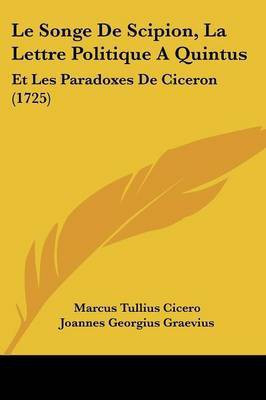 Le Songe De Scipion, La Lettre Politique A Quintus(French, Paperback, Cicero Marcus Tullius)