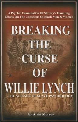 Breaking the Curse of Willie Lynch(English, Paperback, Morrow Alvin)