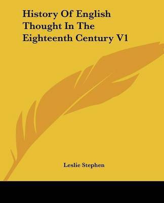 History Of English Thought In The Eighteenth Century V1(English, Paperback, Stephen Leslie Sir)