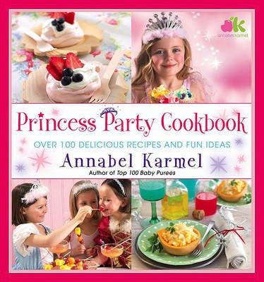 Princess Party Cookbook(English, Electronic book text, Karmel Annabel)