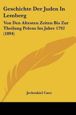 Geschichte Der Juden In Lemberg(German, Paperback, unknown)