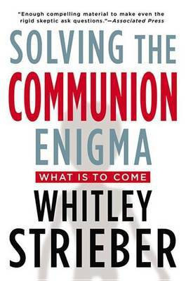 Solving the Communion Enigma(English, Electronic book text, Strieber Whitley)