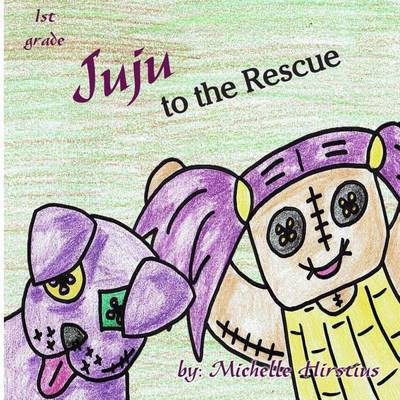 Juju to the Rescue(English, Paperback, Hirstius Michelle)