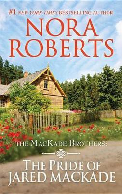 The Pride of Jared Mackade(English, Electronic book text, Roberts Nora)
