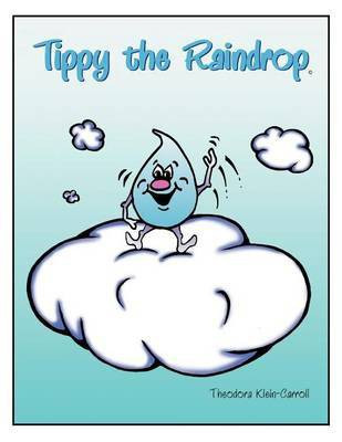 Tippy the Raindrop(English, Paperback, Klein-Carroll Theodora)