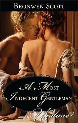 A Most Indecent Gentleman(English, Electronic book text, Scott Bronwyn)