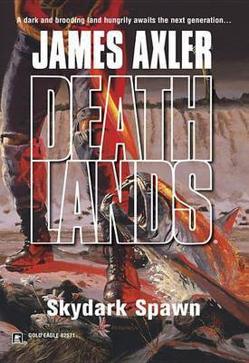 Skydark Spawn(English, Electronic book text, Axler James)