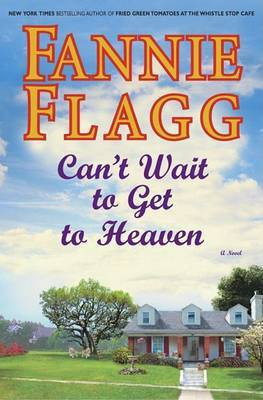 Can't Wait to Get to Heaven(English, Hardcover, Flagg Fannie)