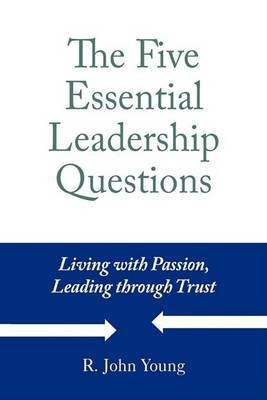 The Five Essential Leadership Questions(English, Hardcover, Young R John)