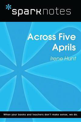 Across Five Aprils (Sparknotes Literature Guide)(English, Electronic book text, Sparknotes Irene)