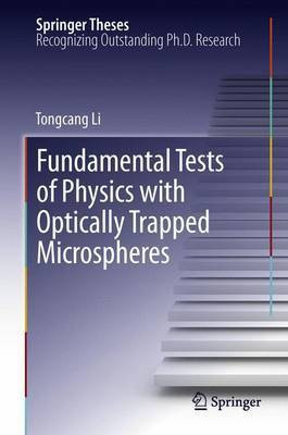Fundamental Tests of Physics with Optically Trapped Microspheres(English, Undefined, Li Tongcang)