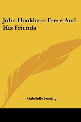 John Hookham Frere And His Friends(English, Paperback, Festing Gabrielle)