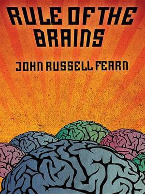 Rule of the Brains(English, Electronic book text, Fearn John Russell)