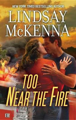 Too Near the Fire(English, Electronic book text, McKenna Lindsay)