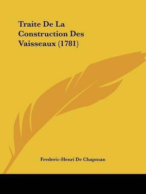Traite De La Construction Des Vaisseaux (1781)(English, Paperback, Chapman Frederic-Henri De)