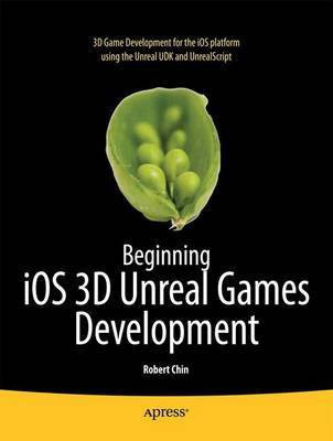 Beginning IOS 3D Unreal Games Development(English, Electronic book text, Chin Robert)