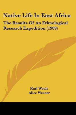 Native Life In East Africa(English, Paperback, Weule Karl)