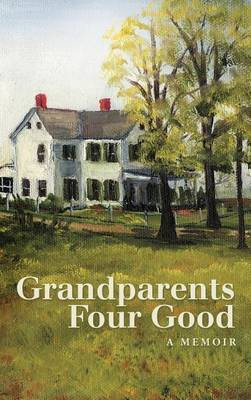 Grandparents Four Good(English, Hardcover, Teeter David M)