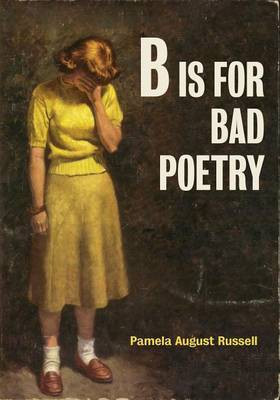 B Is for Bad Poetry(English, Electronic book text, Russell Pamela August)