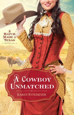 A Cowboy Unmatched(English, Electronic book text, Witemeyer Karen)