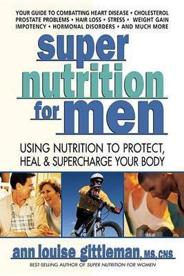 Super Nutrition for Men(English, Electronic book text, Gittleman Ann Louise)