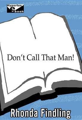 Don't Call That Man!(English, Electronic book text, Findling Rhonda)