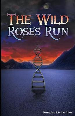 The Wild Roses Run(English, Paperback, Richardson Douglas)