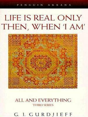 Life Is Real Only Then, When I Am(English, Electronic book text, Gurdjieff G I)