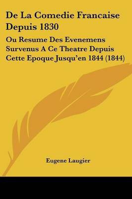 De La Comedie Francaise Depuis 1830(French, Paperback, Laugier Eugene)